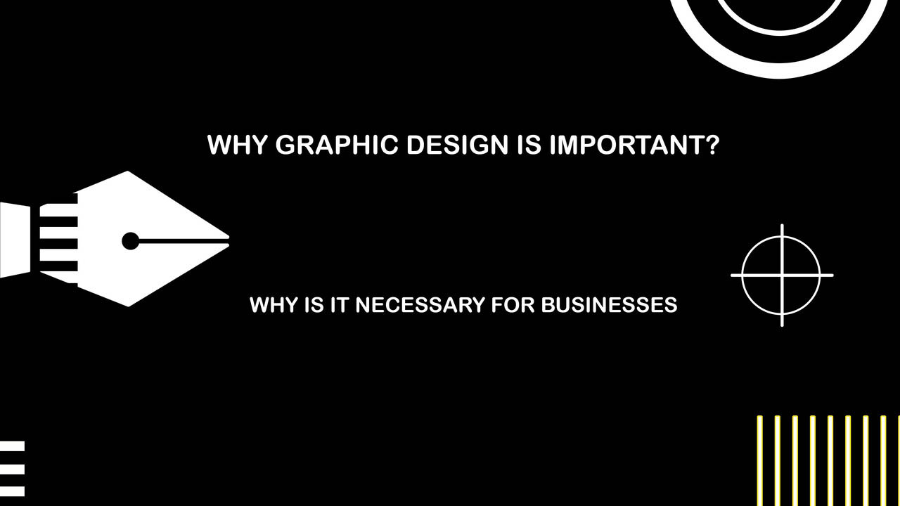 Why Graphic Design is important?